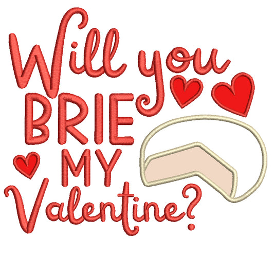 Will You Brie My Valentine Two Hearts Applique Machine Embroidery Design Digitized Pattern