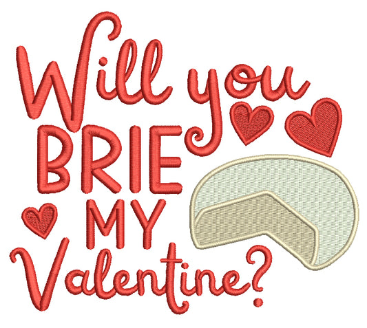 Will You Brie My Valentine Two Hearts Filled Machine Embroidery Design Digitized Pattern