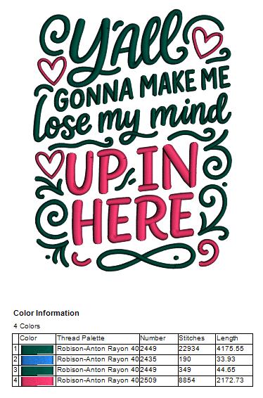 Y’all Gonna Make Me Lose My Mind Up in Here Funny Sarcastic Saying Appliqué Machine Embroidery Design Digitized Pattern