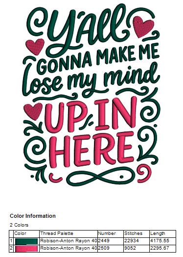 Y’all Gonna Make Me Lose My Mind Up in Here Funny Sarcastic Saying Filled Machine Embroidery Design Digitized Pattern