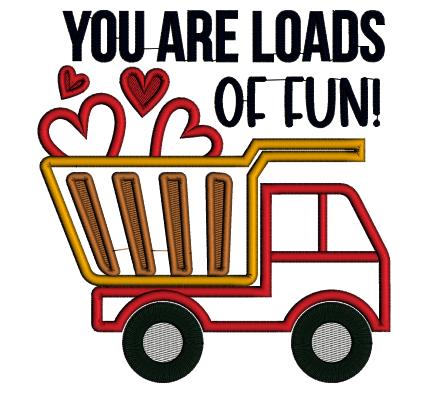 You Are Loads Of Fun Truck With Hearts Applique Machine Embroidery Design Digitized Pattern