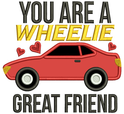 You Are a Wheelie Great Friend Car With Hearts Valentine's Day Love Applique Machine Embroidery Design Digitized Pattern