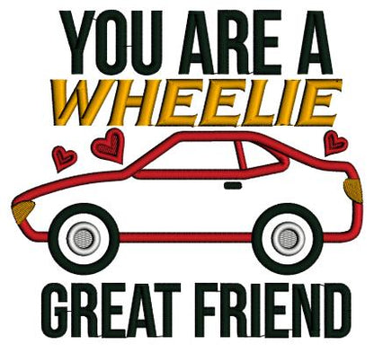 You Are a Wheelie Great Friend Car With Hearts Valentine's Day Love Applique Machine Embroidery Design Digitized Pattern