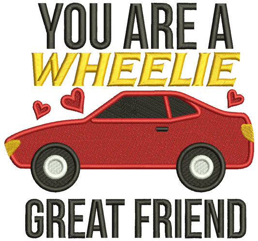 You Are a Wheelie Great Friend Car With Hearts Valentine's Day Love Filled Machine Embroidery Design Digitized Pattern