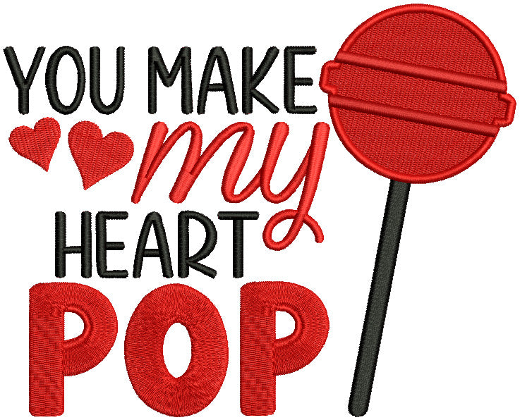 You Make My Heart Pop Valentine's Day Love Filled Machine Embroidery Design Digitized Pattern