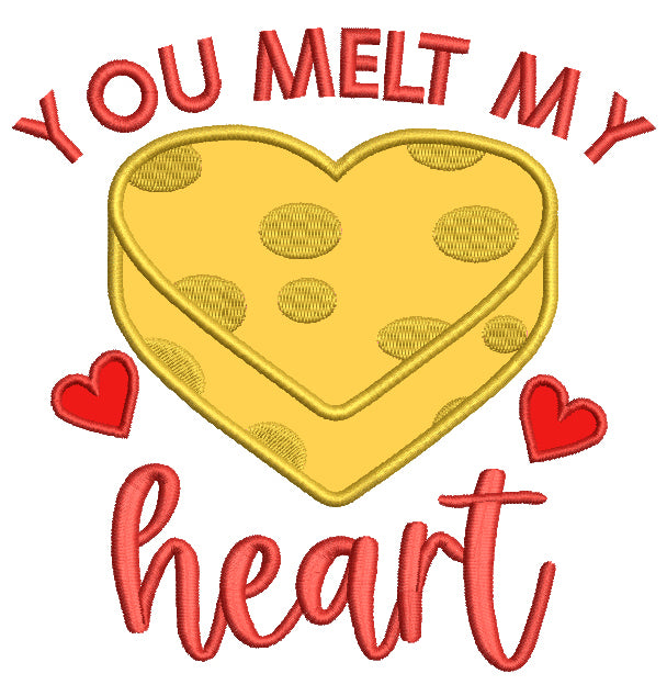 You Melt My Heart Valentine's Day Love Applique Machine Embroidery Design Digitized Pattern