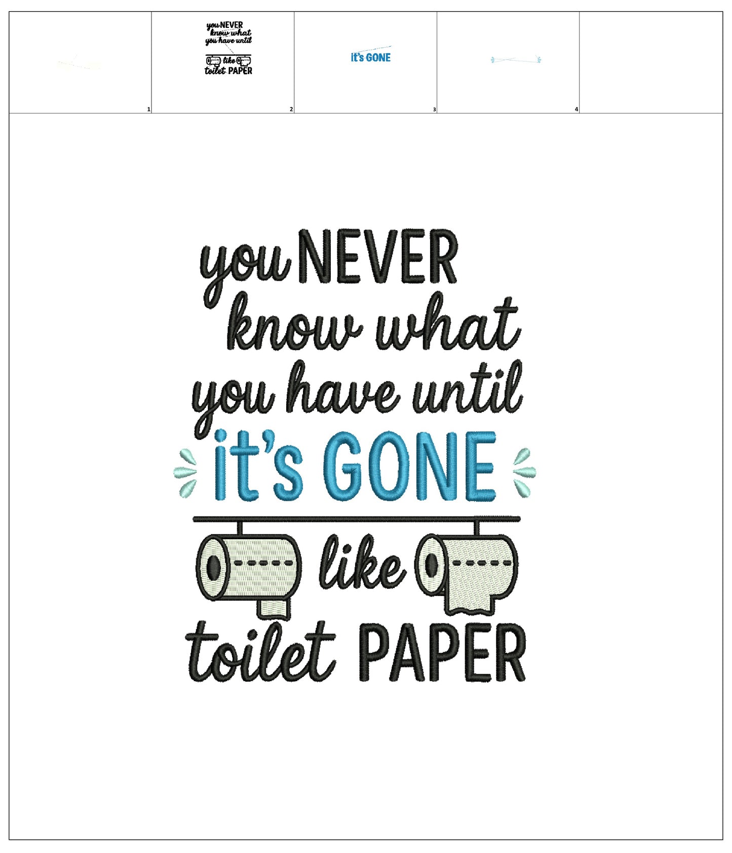 You Never Know What You Have Until It’s Gone Like Toilet Paper – Funny Sarcastic Saying Filled Machine Embroidery Design