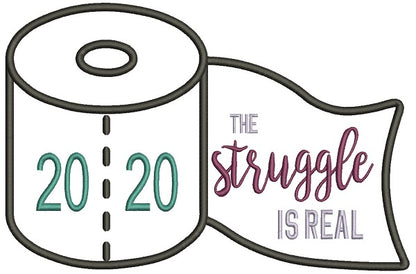 2020 The Struggle Is Real Applique Machine Embroidery Design Digitized Pattern