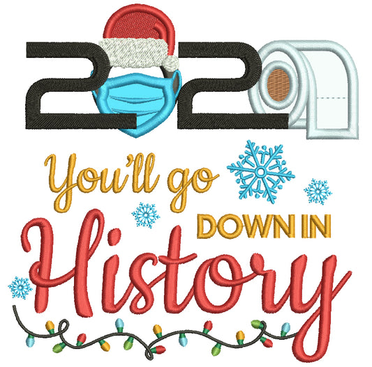 2020 You'll Go Down In History Toilet Paper Mask Christmas Applique Machine Embroidery Design Digitized Pattern