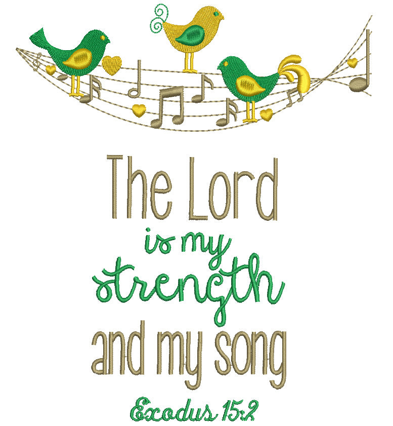 The Lord is My Strength And My Song Exodus 15-2 Filled Machine Embroidery Design Digitized Pattern