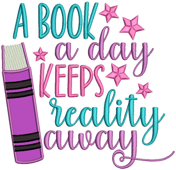A Book A Day Keeps Reality Away Applique Machine Embroidery Design Digitized Pattern