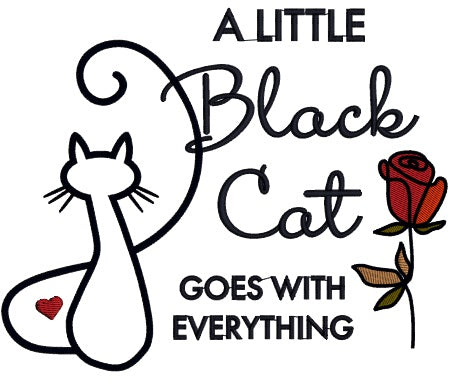 A Little Black Cat Goes With Everything Applique Machine Embroidery Design Digitized Pattern