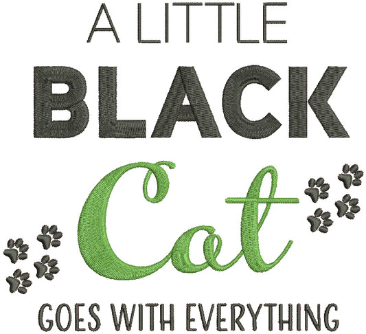 A Little Black Cat Goes With Everything Filled Machine Embroidery Design Digitized Pattern