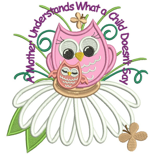 A Mother Understands What a Child Doesn't Say Owl Applique Machine Embroidery Design Digitized Pattern
