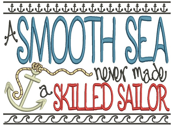 A Smooth Sea Never Made a Skilled Sailor Nautical Anchor With Frame Filled Machine Embroidery Design Digitized Pattern