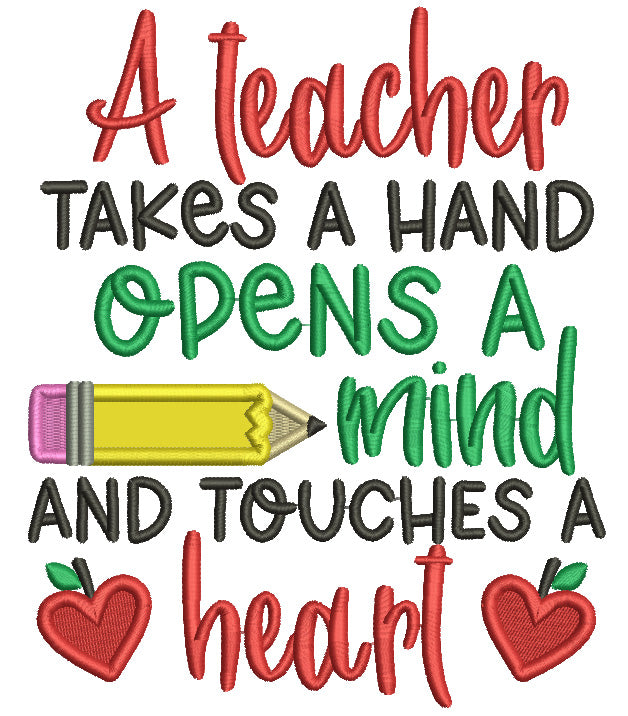 A Teacher Takes A Hand Opens Mind And Touches a Heart Applique Machine ...