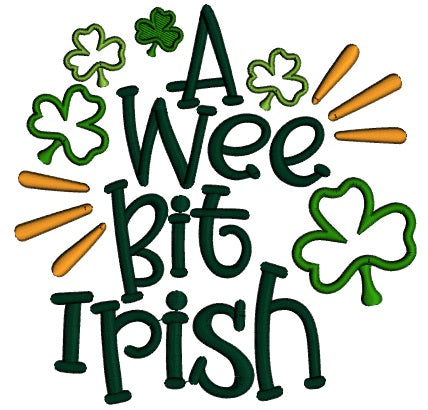 A Wee Bit Irish Applique St. Patrick's Day Machine Embroidery Design Digitized Pattern
