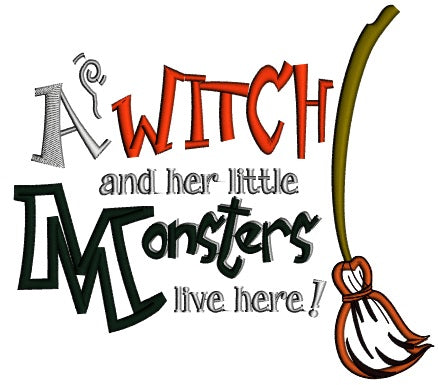 A Witch and Her Monsters Live Here Halloween Applique Machine Embroidery Digitized Design Pattern