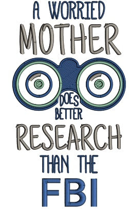 A Worried Mother Does Better Research Than FBI Applique Machine Embroidery Design Digitized Pattern