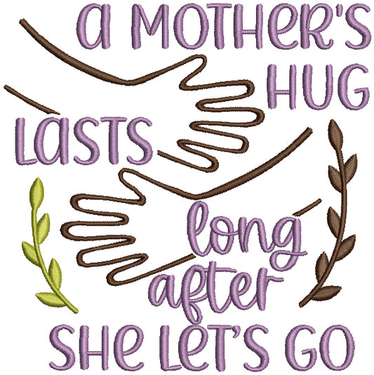 A mother's Hug Lasts Long After She Let's Go Filled Machine Embroidery Design Digitized Pattern