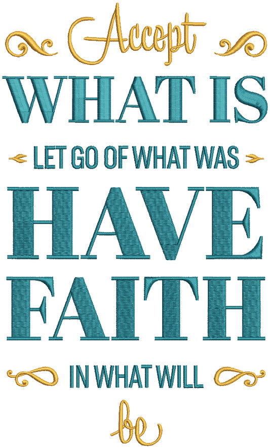 Accept What Is Let Go Of What Was Have Faith In What Will Be Religious Filled Machine Embroidery Design Digitized Pattern