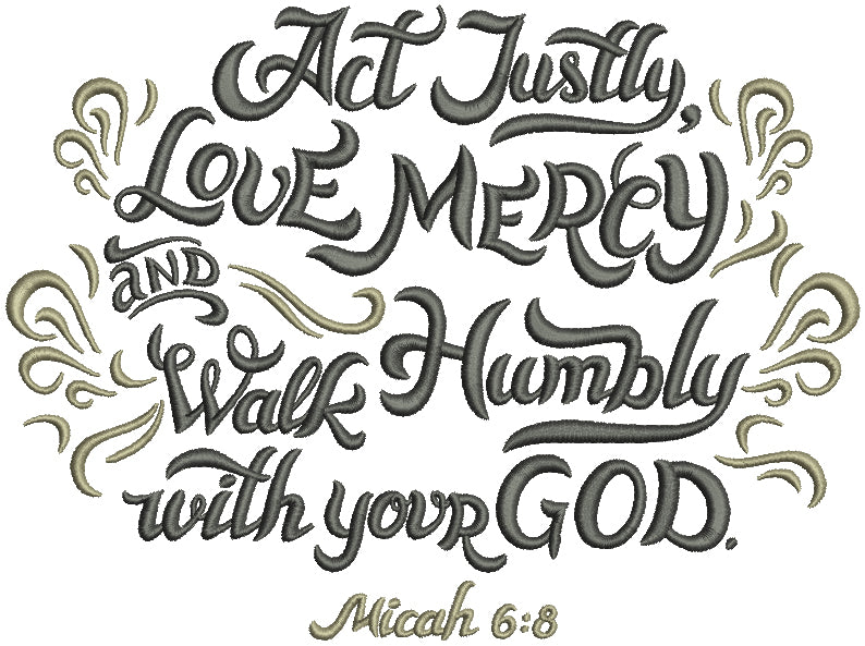 Act Justly Love Mercy And Walk Humbly With Your God Micah 6-8 Religious Filled Machine Embroidery Design Digitized Pattern