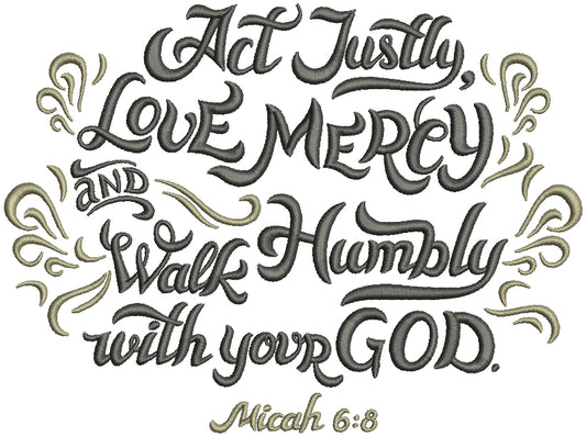 Act Justly Love Mercy And Walk Humbly With Your God Micah 6-8 Religious Filled Machine Embroidery Design Digitized Pattern