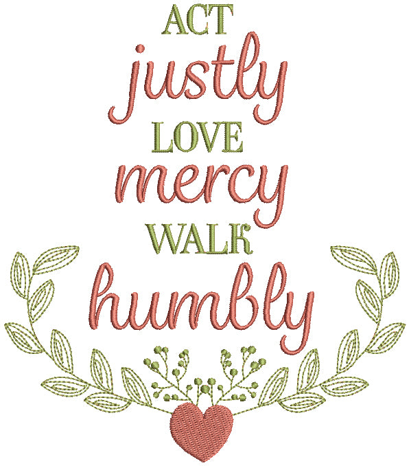 Act Justly Love Mercy Walk Humbly Religious Filled Machine Embroidery Design Digitized Pattern