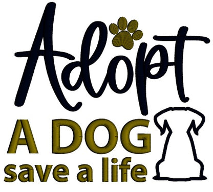 Adopt a Dog Save a Life Applique Machine Embroidery Design Digitized Pattern