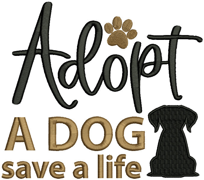 Adopt a Dog Save a Life Filled Machine Embroidery Design Digitized Pattern