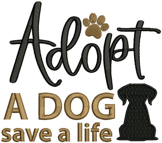 Adopt a Dog Save a Life Filled Machine Embroidery Design Digitized Pattern