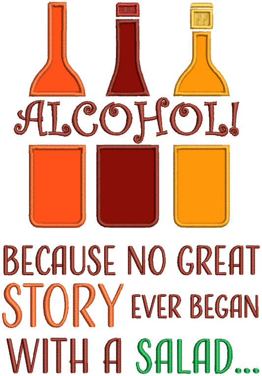 Alcohol Because No Great Story Ever Began With a Salad Three Bottles Applique Machine Embroidery Design Digitized Pattern