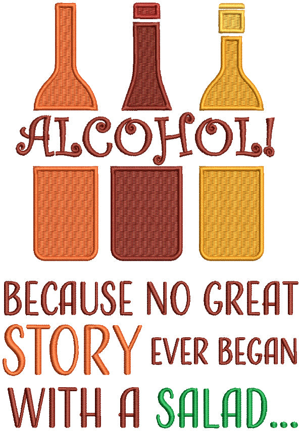 Alcohol Because No Great Story Ever Began With a Salad Three Bottles Filled Machine Embroidery Design Digitized Pattern