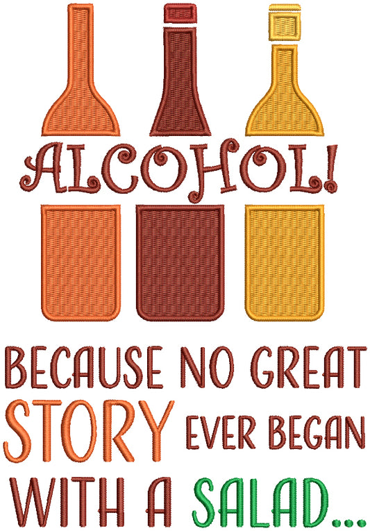 Alcohol Because No Great Story Ever Began With a Salad Three Bottles Filled Machine Embroidery Design Digitized Pattern