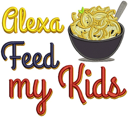 Alexa Feed My Kids Applique Machine Embroidery Design Digitized Pattern
