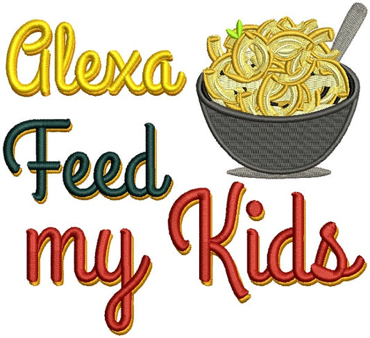 Alexa Feed My Kids Filled Machine Embroidery Design Digitized Pattern