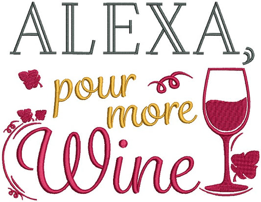 Alexa Pour More Wine Filled Machine Embroidery Design Digitized Pattern