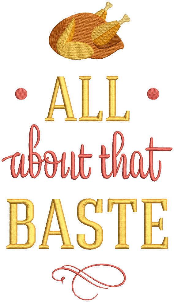 All About That Baste Turkey Thanksgiving Filled Machine Embroidery Design Digitized Pattern