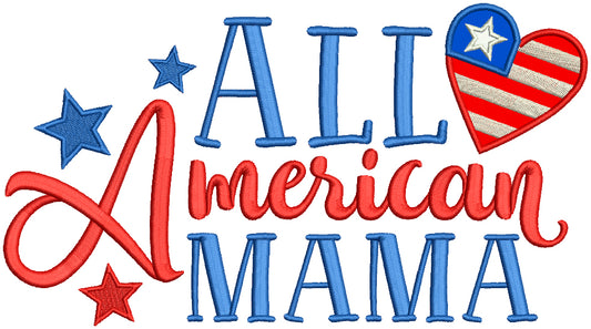 All American Mama Patriotic Applique Machine Embroidery Design Digitized Pattern