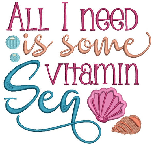 All I need is some Vitamin Sea Marine Applique Machine Embroidery Design Digitized Pattern