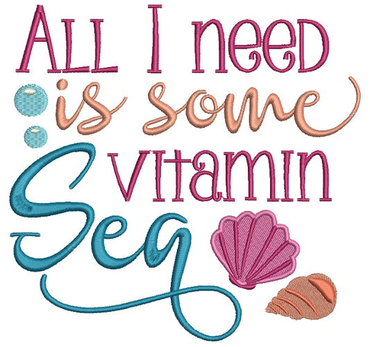 All I need is some Vitamin Sea Marine Filled Machine Embroidery Design Digitized Pattern