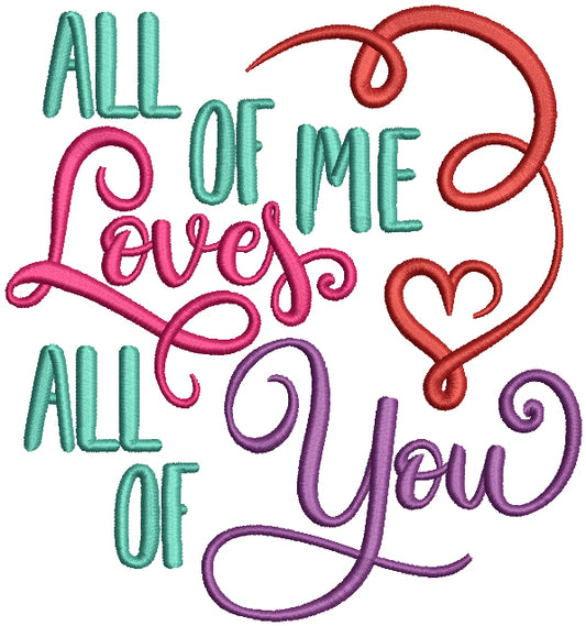 All Of Me Loves All Of You Filled Machine Embroidery Design Digitized Pattern