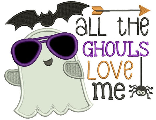 All The Ghouls Love Me Ghost Wearing Cool Sunglasses Halloween Applique Machine Embroidery Design Digitized Pattern