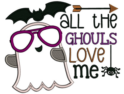 All The Ghouls Love Me Ghost Wearing Cool Sunglasses Halloween Applique Machine Embroidery Design Digitized Pattern