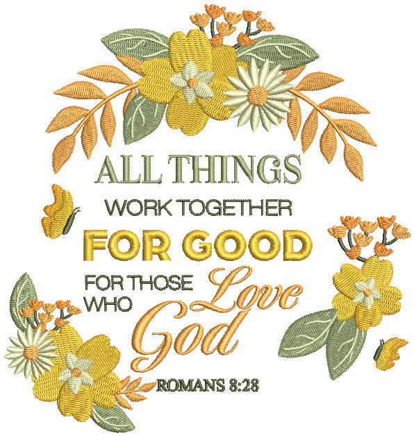 All Things Work Together For Good For Those Who Love God Romans 8-28 Leaves Bible Verse Religious Filled Machine Embroidery Design Digitized Pattern
