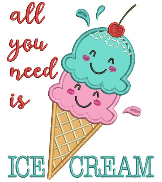 All You Need Is Ice Cream Applique Machine Embroidery Design Digitized Pattern