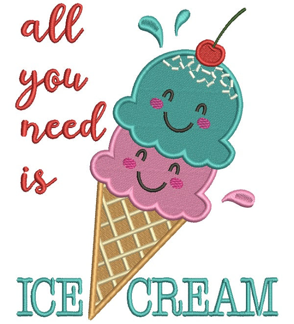 All You Need Is Ice Cream Filled Machine Embroidery Design Digitized Pattern
