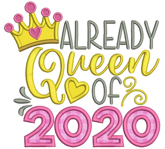 Already A Queen of 2020 New Year Applique Machine Embroidery Design Digitized Pattern
