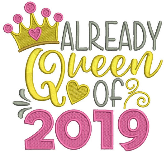 Already Queen Of 2019 New Year Filled Machine Embroidery Design Digitized Pattern