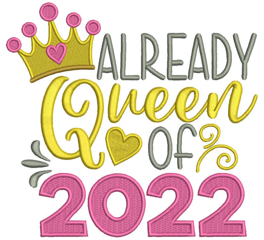 Already Queen Of 2022 New Year Filled Machine Embroidery Design Digitized Pattern